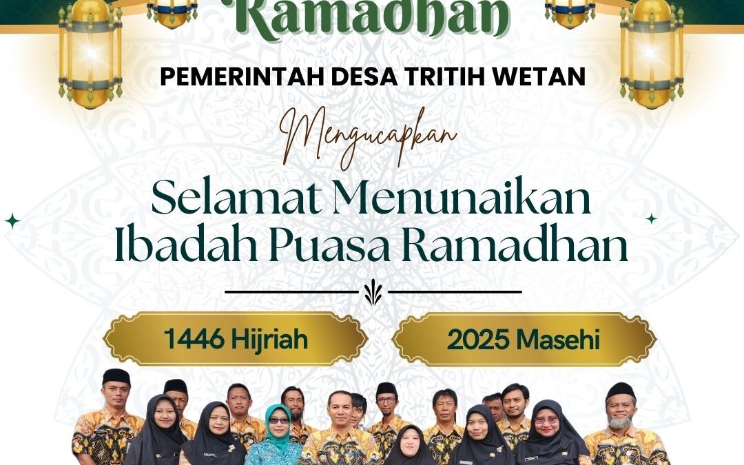MARHABAN YA RAMADHAN “SELAMAT MENUNAIKAN IBADAH PUASA RAMADHAN 1446 H / 2025 M”