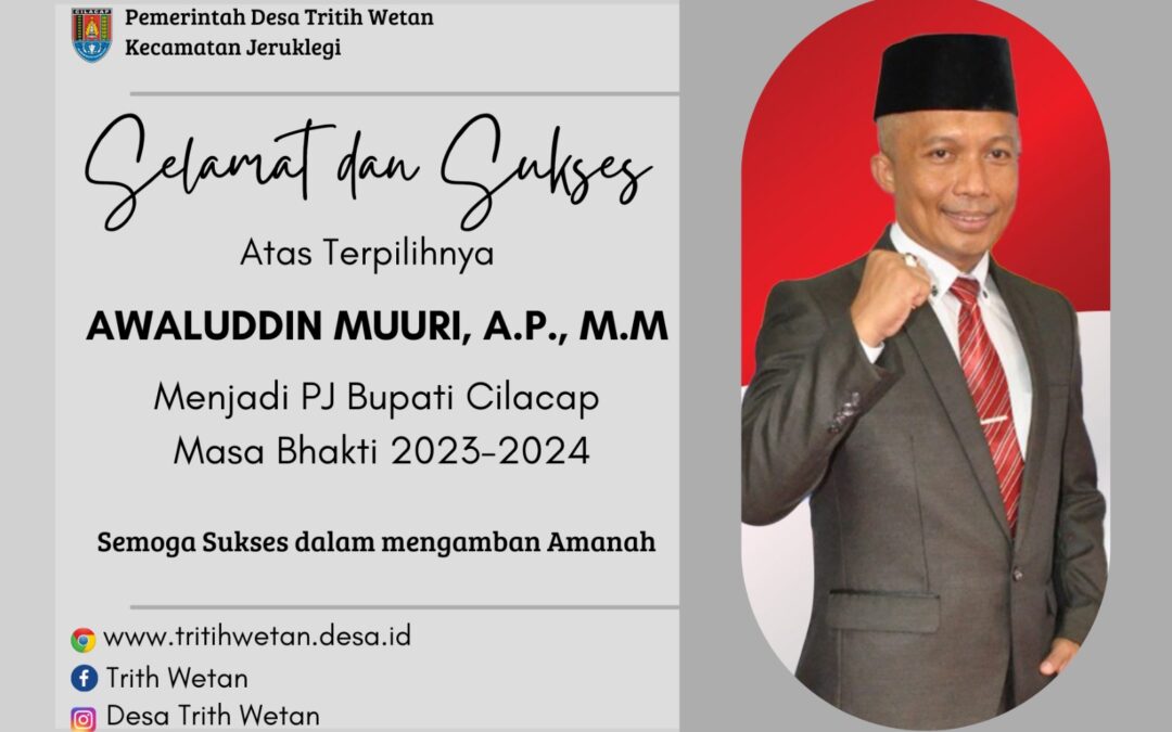 BAPAK AWALUDDIN MUURI, A.P., M.M., PJ BUPATI CILACAP MASA BHAKTI 2023 – 2024