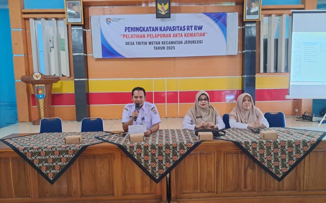 PELATIHAN DIGITAL PELAPORAN AKTA KEMATIAN BAGI KETUA RW DAN RT SE-DESA TRITIH WETAN