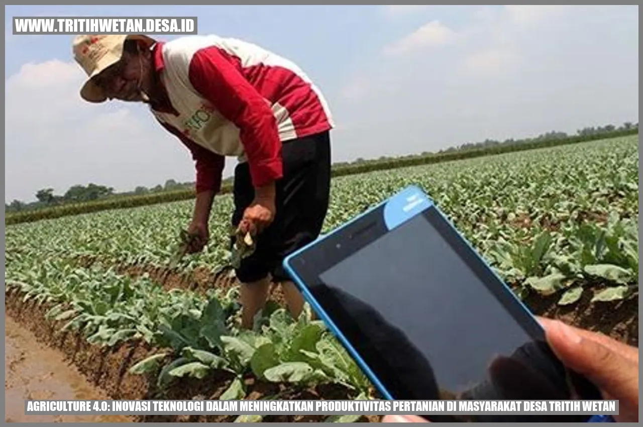 Agriculture 4.0: Inovasi Teknologi dalam Meningkatkan Produktivitas Pertanian di Masyarakat Desa Tritih Wetan