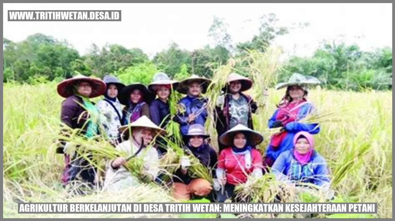 Agrikultur Berkelanjutan di Desa Tritih Wetan: Meningkatkan Kesejahteraan Petani