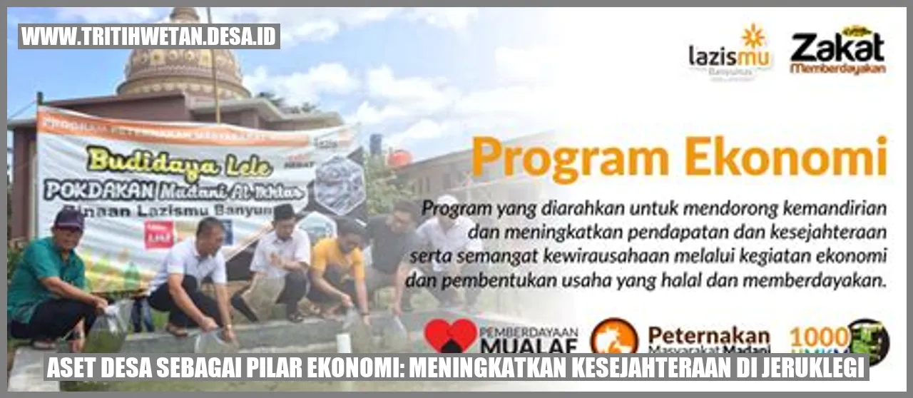 Aset Desa Sebagai Pilar Ekonomi: Meningkatkan Kesejahteraan di Jeruklegi
