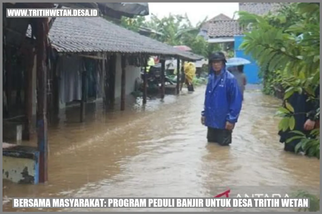 Bersama Masyarakat: Program Peduli Banjir untuk Desa Tritih Wetan