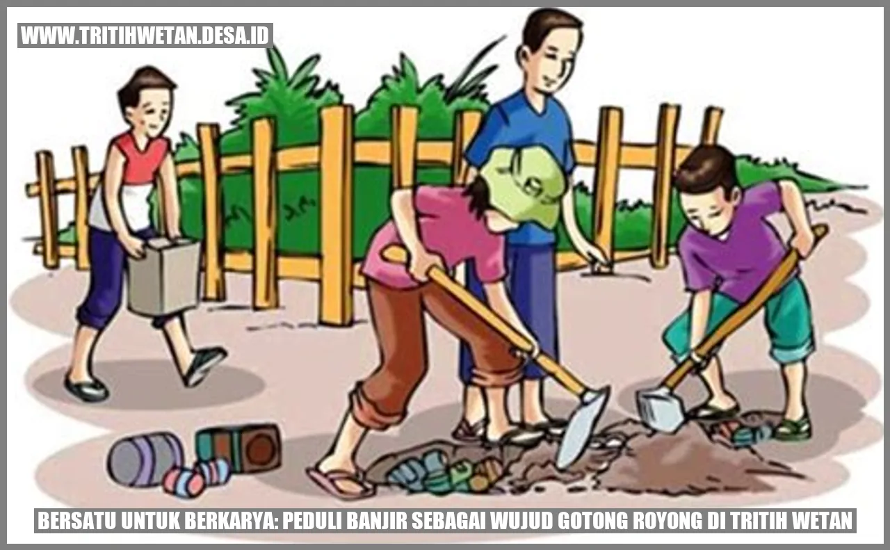 Bersatu untuk Berkarya: Peduli Banjir sebagai Wujud Gotong Royong di Tritih Wetan