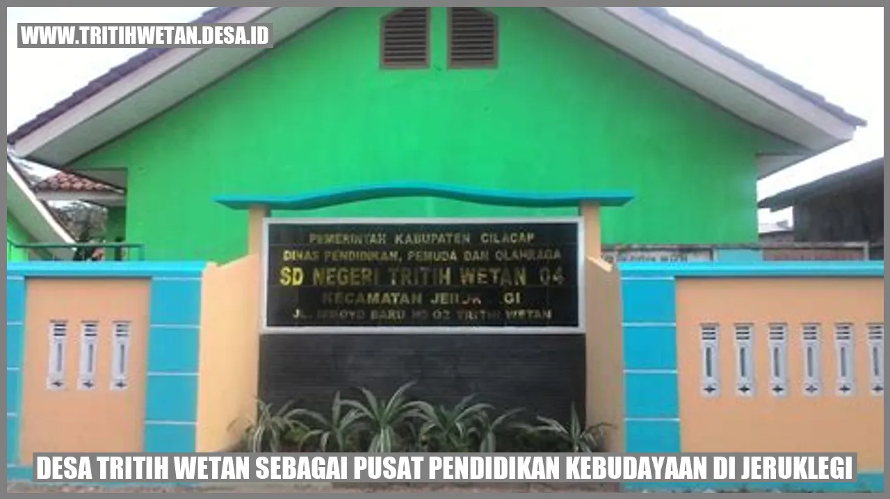 Desa Tritih Wetan Sebagai Pusat Pendidikan Kebudayaan di Jeruklegi