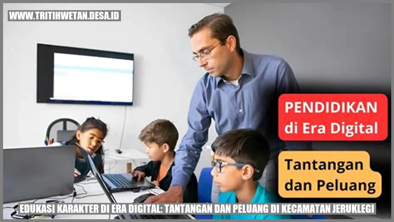 Edukasi Karakter di Era Digital: Tantangan dan Peluang di Kecamatan Jeruklegi