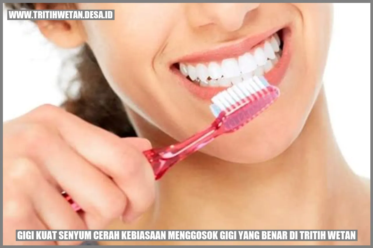 Gigi Kuat, Senyum Cerah: Kebiasaan Menggosok Gigi yang Benar di Tritih Wetan