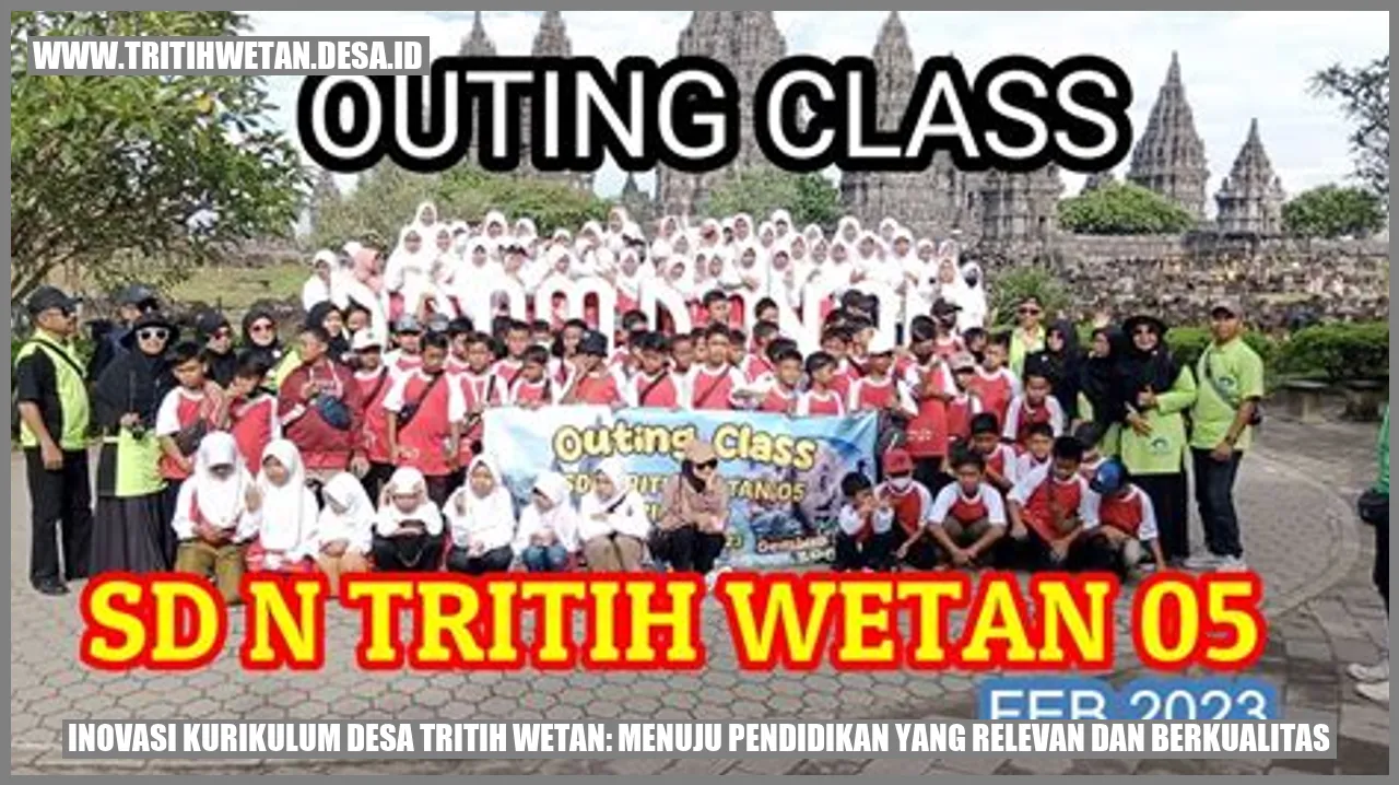 Inovasi Kurikulum Desa Tritih Wetan: Menuju Pendidikan yang Relevan dan Berkualitas