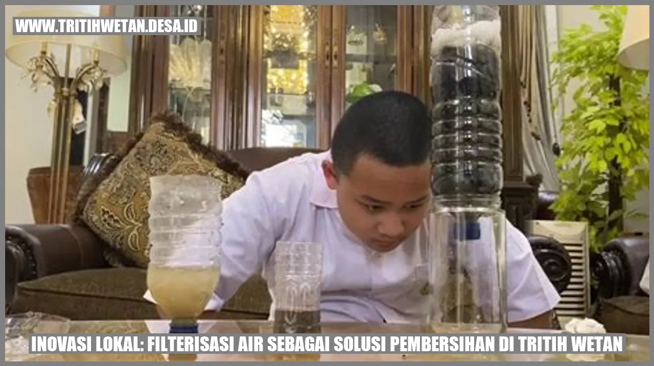 Filterisasi Air sebagai Solusi Pembersihan di Tritih Wetan