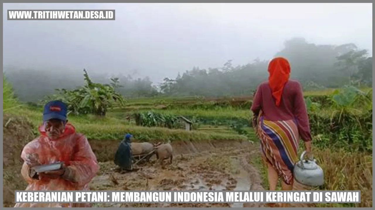 Keberanian Petani: Membangun Indonesia Melalui Keringat di Sawah