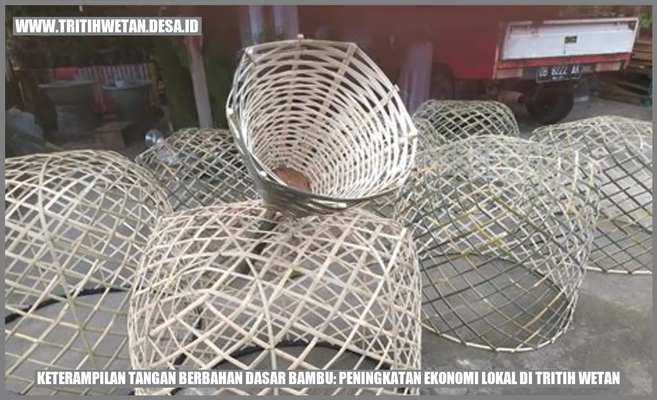 Keterampilan Tangan Berbahan Dasar Bambu: Peningkatan Ekonomi Lokal di Tritih Wetan