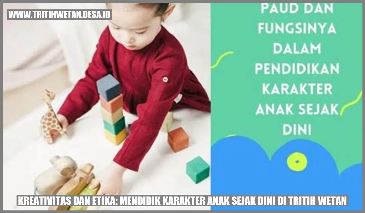 Kreativitas dan Etika: Mendidik Karakter Anak Sejak Dini di Tritih Wetan