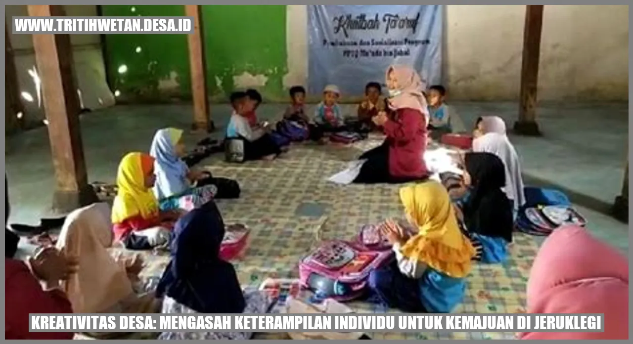 Kreativitas Desa: Mengasah Keterampilan Individu untuk Kemajuan di Jeruklegi