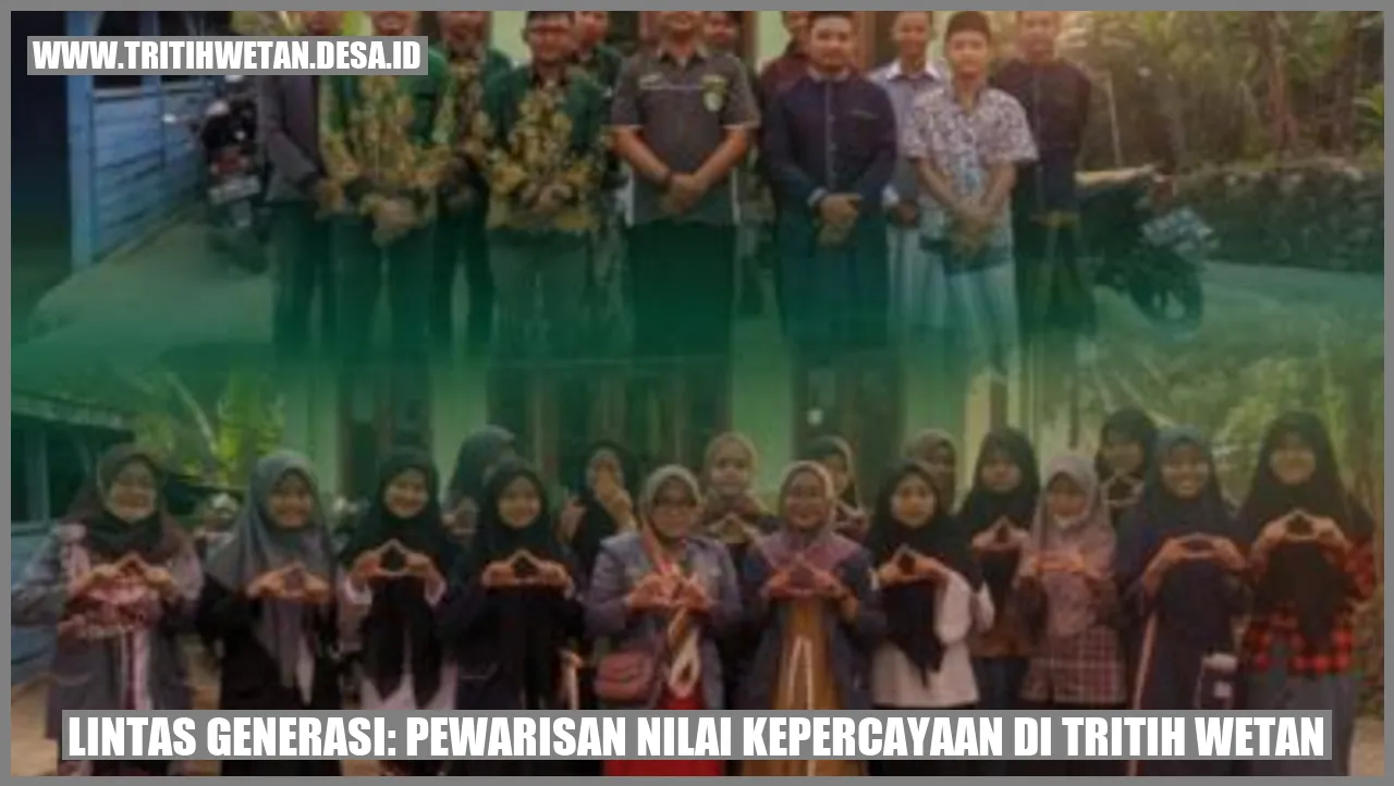 Lintas Generasi: Pewarisan Nilai Kepercayaan di Tritih Wetan