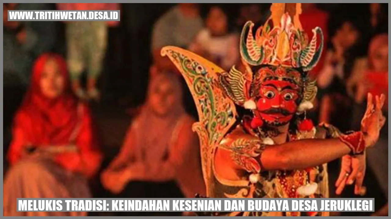 Melukis Tradisi: Keindahan Kesenian dan Budaya Desa Jeruklegi