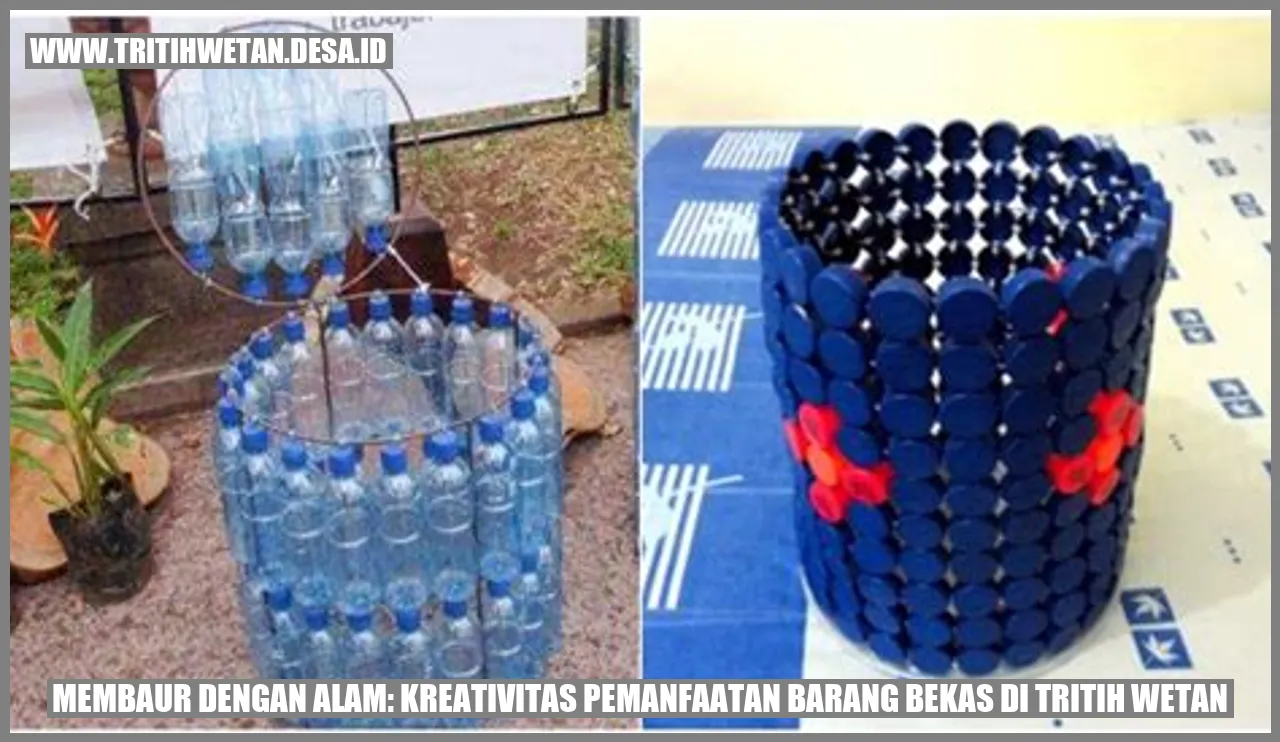 Membaur dengan Alam: Kreativitas Pemanfaatan Barang Bekas di Tritih Wetan
