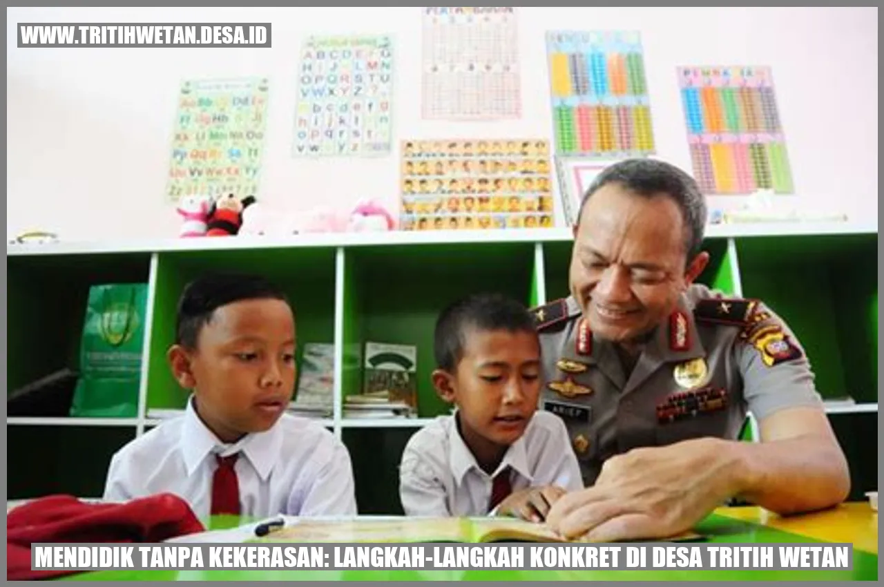 Mendidik Tanpa Kekerasan: Langkah-Langkah Konkret di Desa Tritih Wetan