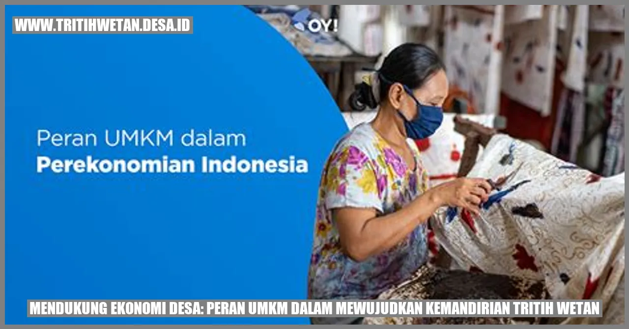 Mendukung Ekonomi Desa: Peran UMKM dalam Mewujudkan Kemandirian Tritih Wetan