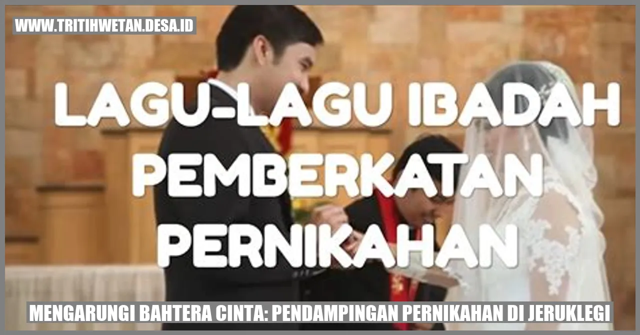 Mengarungi Bahtera Cinta: Pendampingan Pernikahan di Jeruklegi