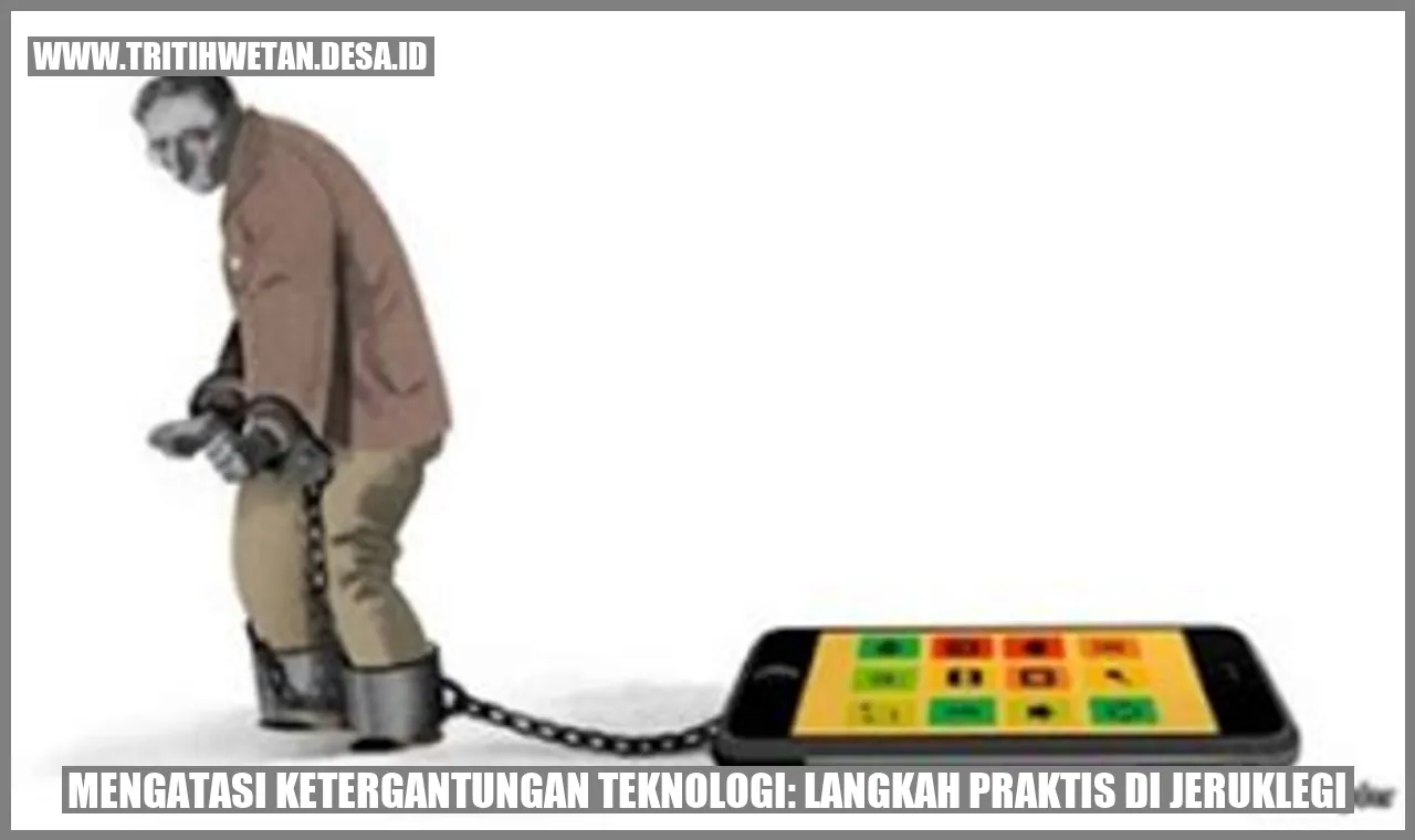 Mengatasi Ketergantungan Teknologi: Langkah Praktis di Jeruklegi
