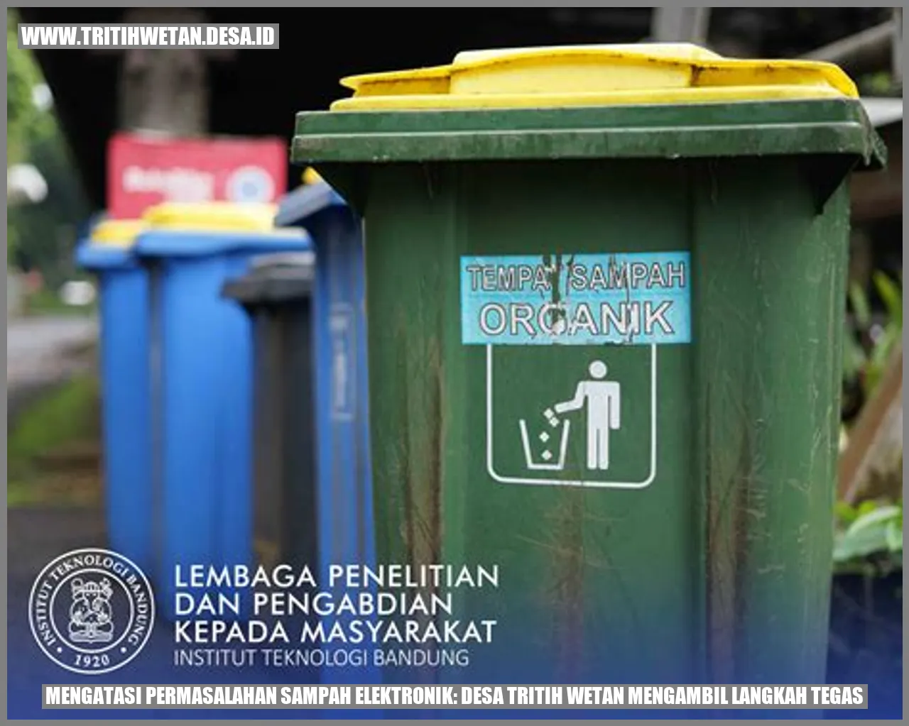 Mengatasi Permasalahan Sampah Elektronik: Desa Tritih Wetan Mengambil Langkah Tegas