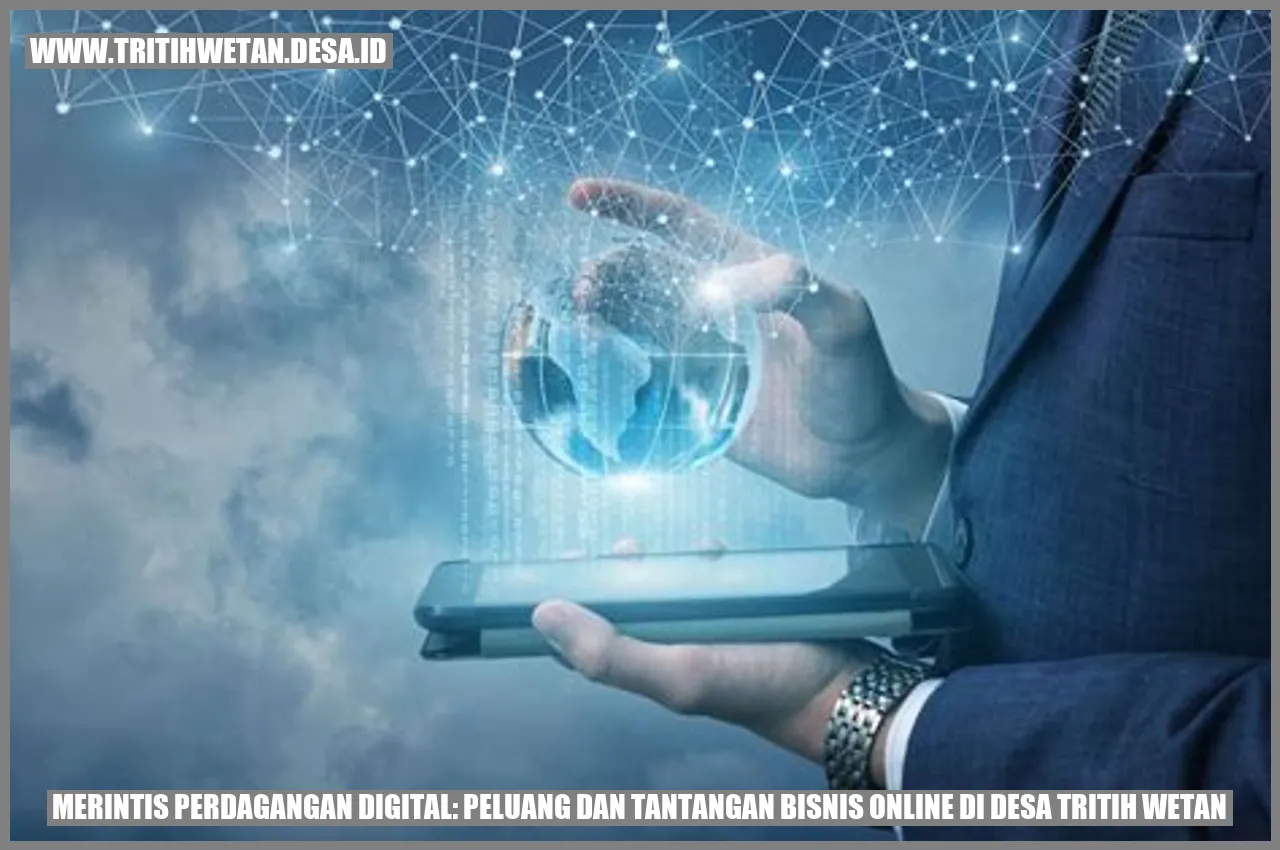 Merintis Perdagangan Digital: Peluang dan Tantangan Bisnis Online di Desa Tritih Wetan