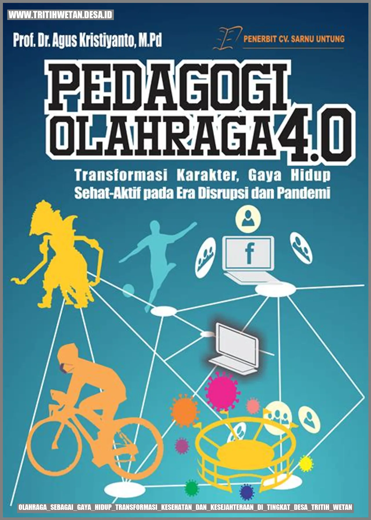 Olahraga sebagai Gaya Hidup: Transformasi Kesehatan dan Kesejahteraan di Tingkat Desa Tritih Wetan