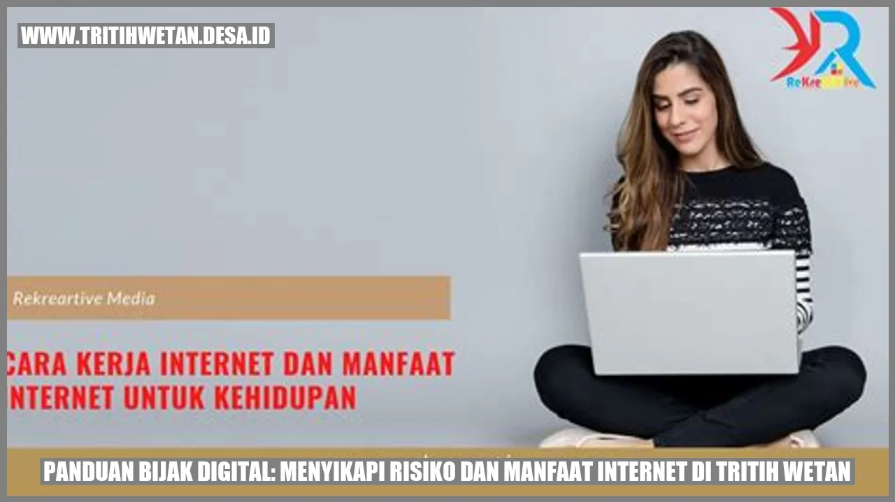 Panduan Bijak Digital: Menyikapi Risiko dan Manfaat Internet di Tritih Wetan