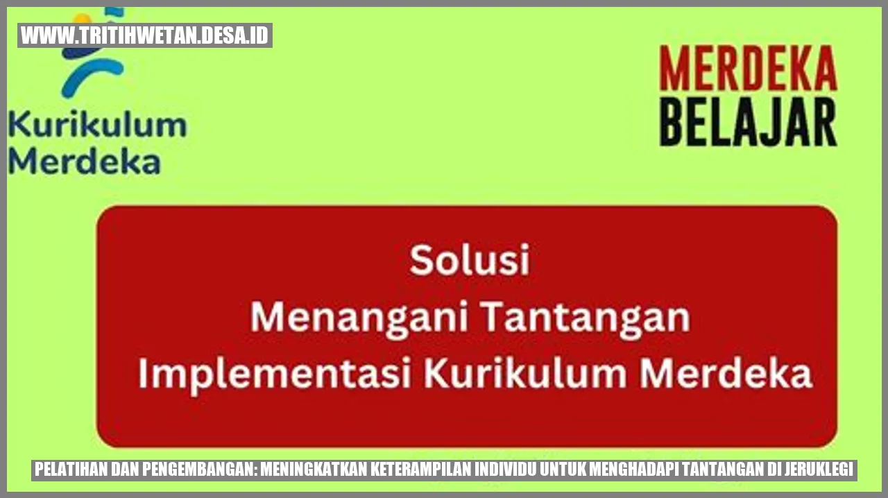 Pelatihan dan Pengembangan: Meningkatkan Keterampilan Individu untuk Menghadapi Tantangan di Jeruklegi