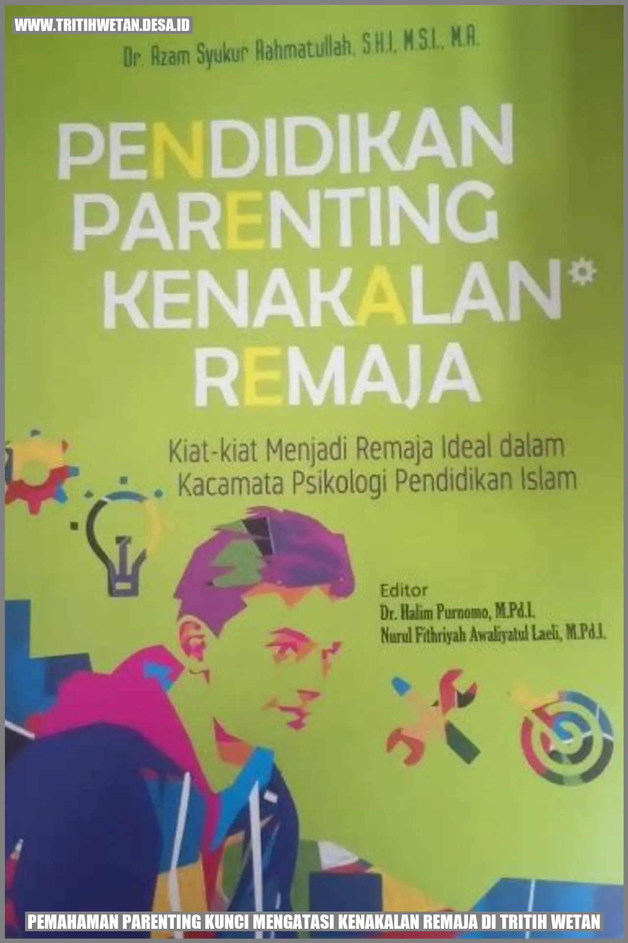 Pemahaman Parenting: Kunci Mengatasi Kenakalan Remaja di Tritih Wetan