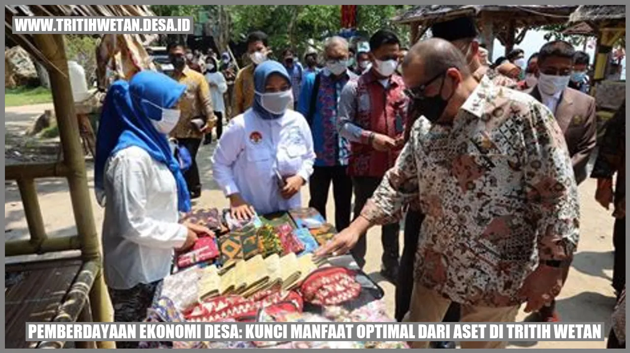 Pemberdayaan Ekonomi Desa: Kunci Manfaat Optimal dari Aset di Tritih Wetan