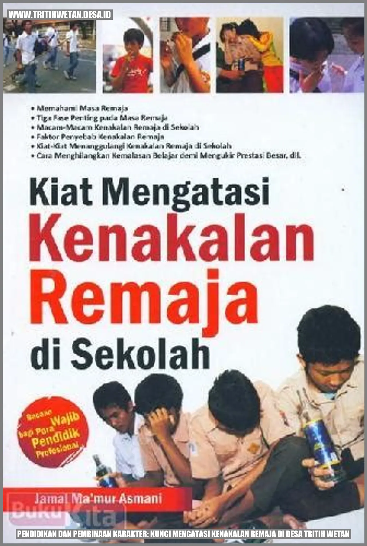 Pendidikan dan Pembinaan Karakter: Kunci Mengatasi Kenakalan Remaja di Desa Tritih Wetan