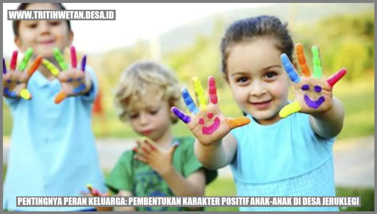Pentingnya Peran Keluarga: Pembentukan Karakter Positif Anak-Anak di Desa Jeruklegi