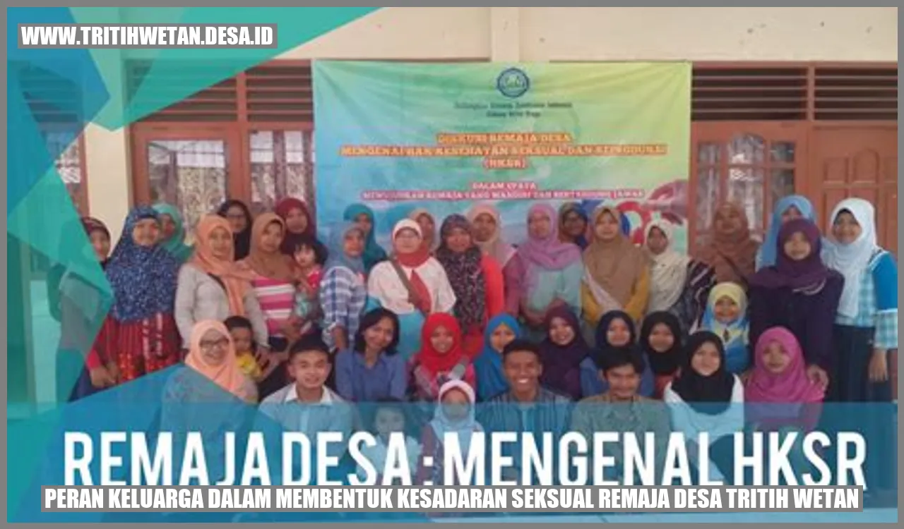 Peran Keluarga dalam Membentuk Kesadaran Seksual Remaja Desa Tritih Wetan