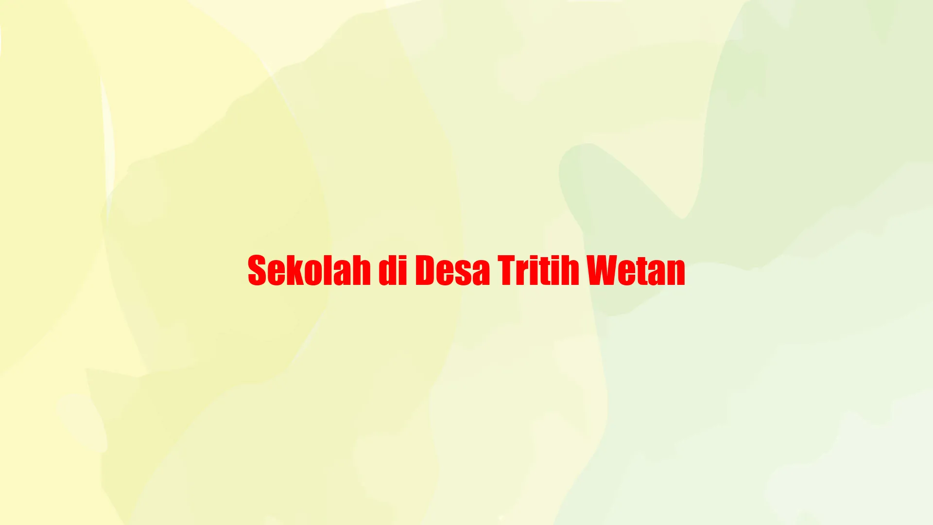 Sekolah di Desa Tritih Wetan