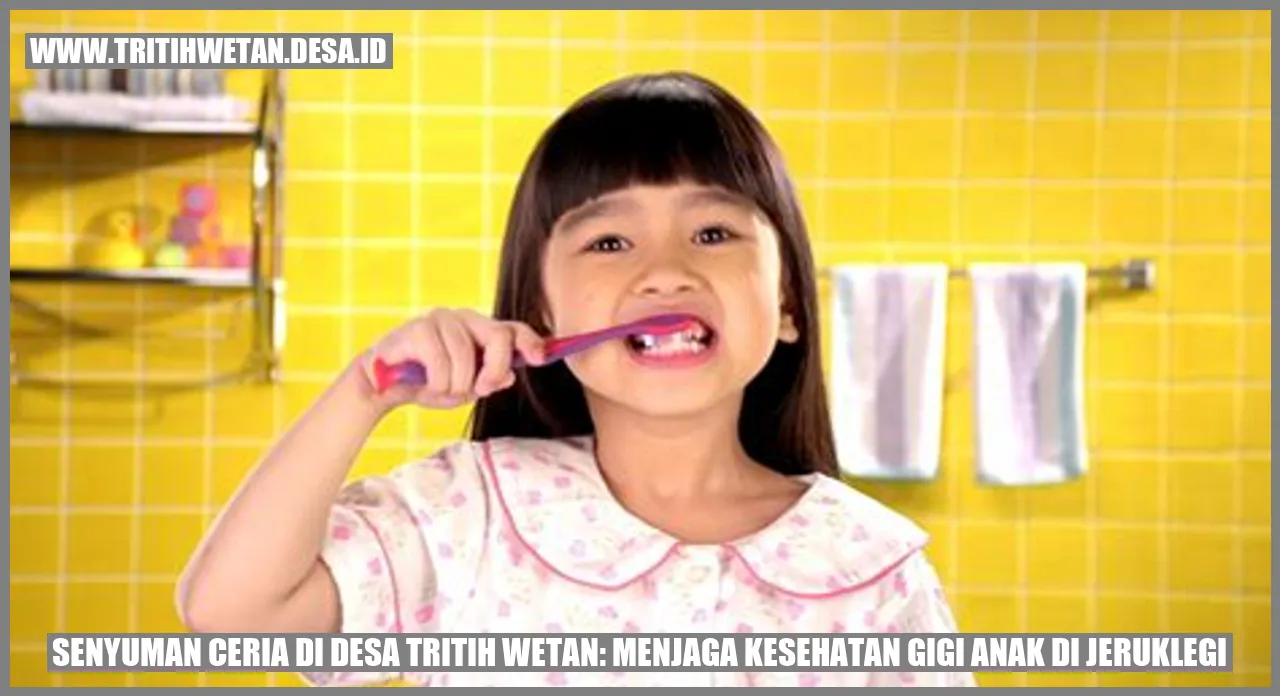 Senyuman Ceria di Desa Tritih Wetan: Menjaga Kesehatan Gigi Anak di Jeruklegi