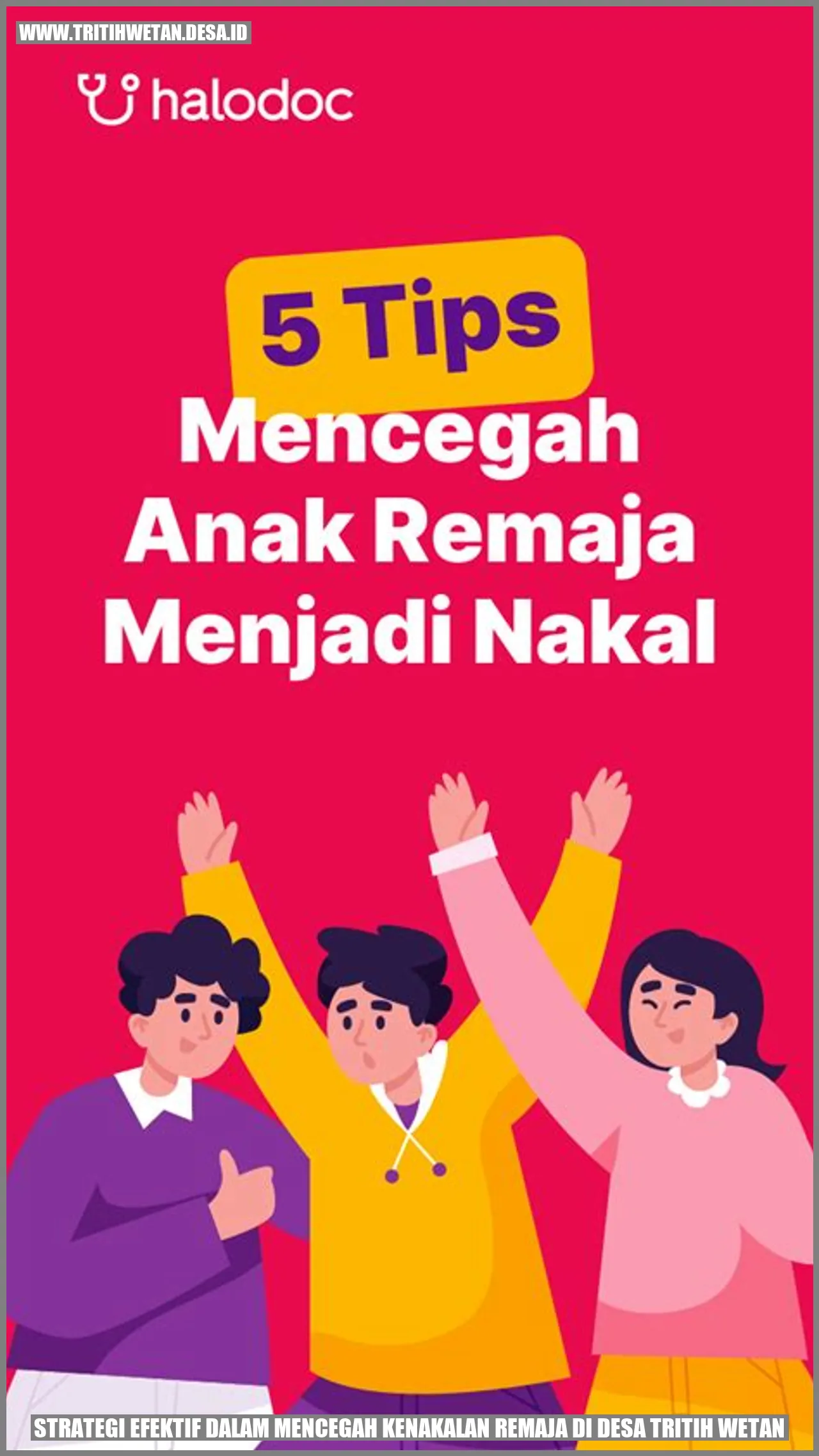 Strategi Efektif dalam Mencegah Kenakalan Remaja di Desa Tritih Wetan