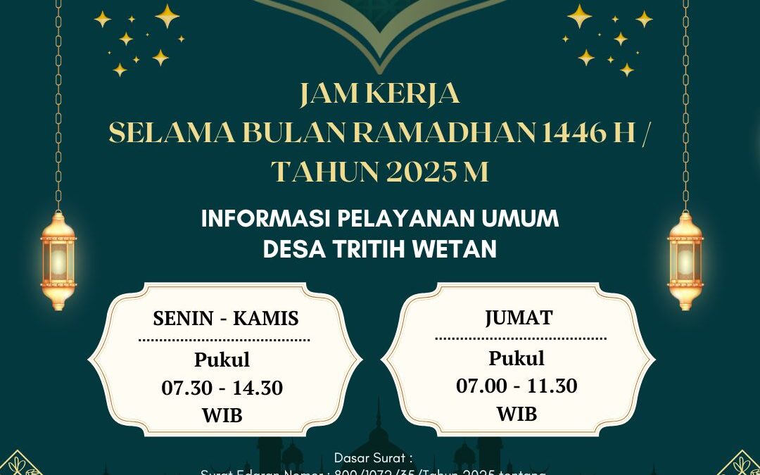 INFORMASI PELAYANAN UMUM KANTOR DESA TRITIH WETAN SELAMA BULAN RAMADHAN 1446 H / 2025 H
